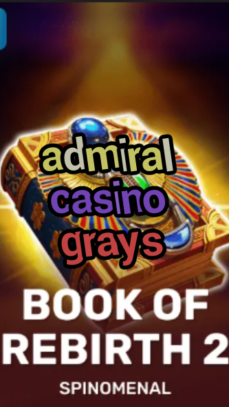 admiral casino grays-trdjkmsxjksdss.com