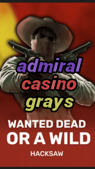 admiral casino grays-trdjkmsxjksdss.com